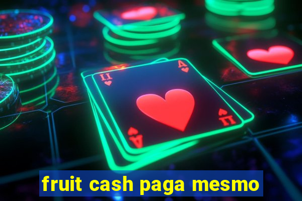 fruit cash paga mesmo