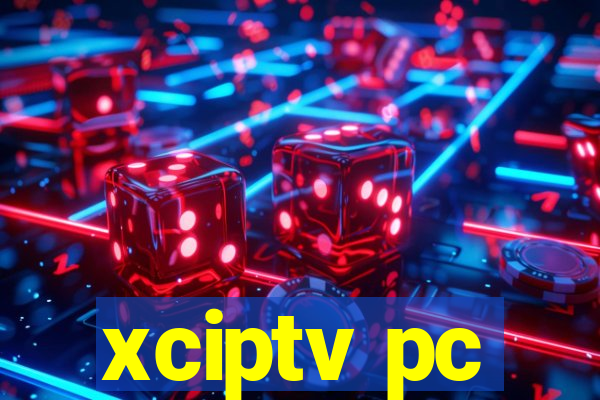 xciptv pc