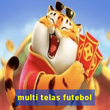 multi telas futebol