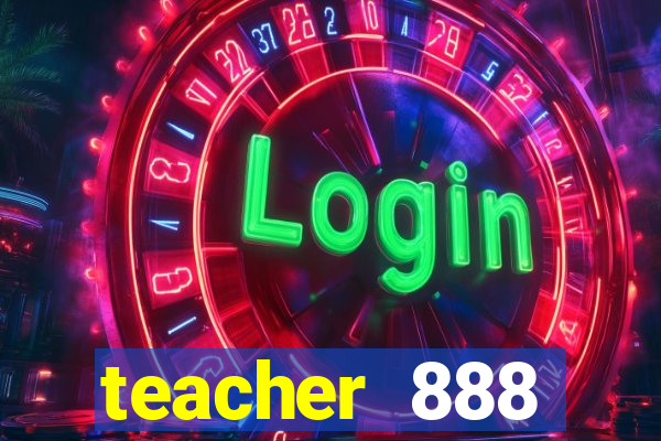 teacher 888 plataforma login