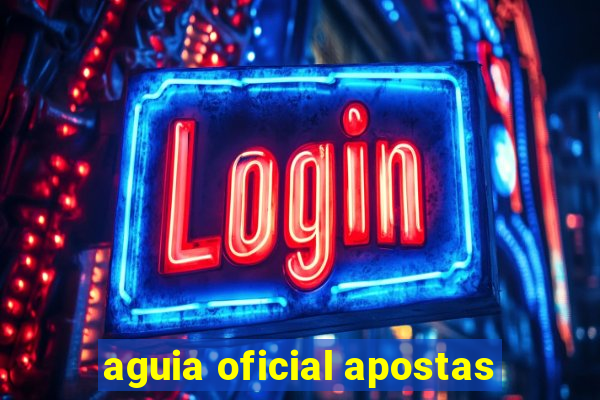 aguia oficial apostas