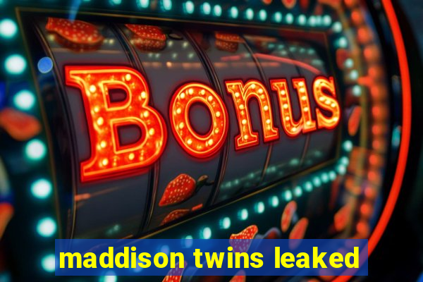 maddison twins leaked