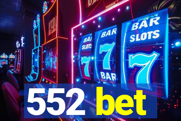 552 bet