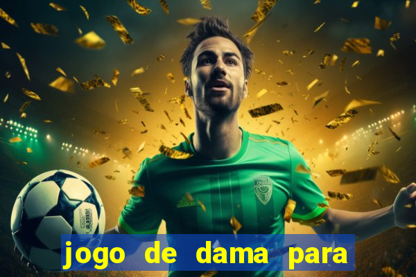 jogo de dama para ganhar dinheiro