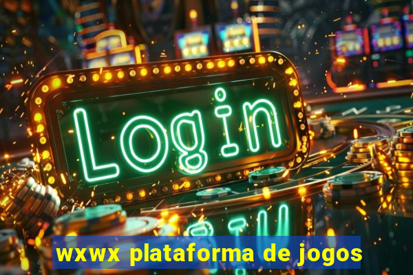 wxwx plataforma de jogos