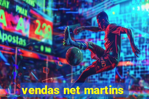 vendas net martins