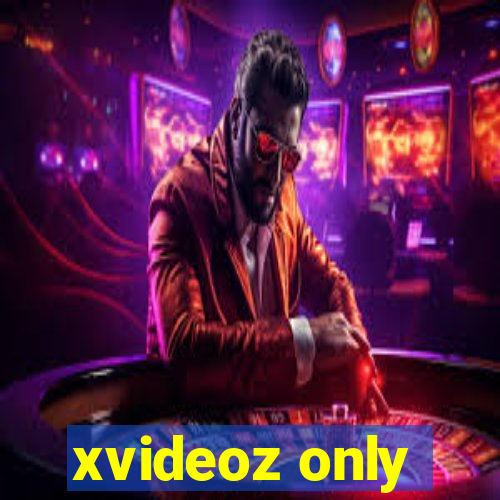 xvideoz only