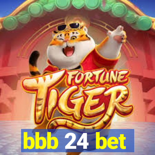 bbb 24 bet