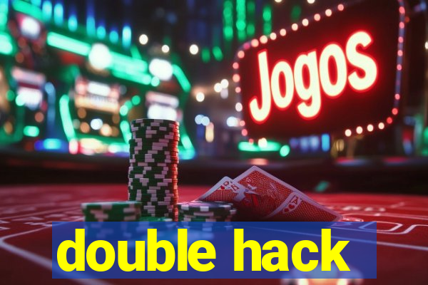 double hack