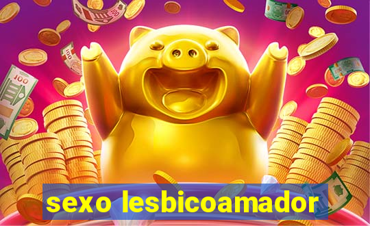 sexo lesbicoamador