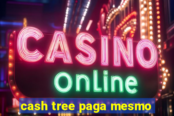 cash tree paga mesmo