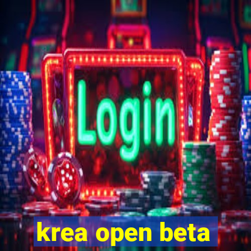 krea open beta