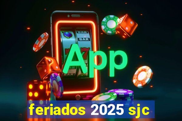 feriados 2025 sjc