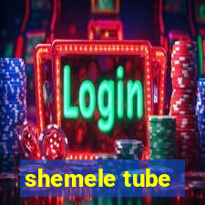 shemele tube