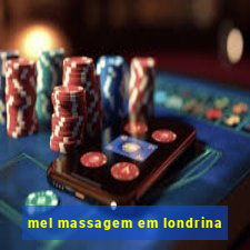 mel massagem em londrina