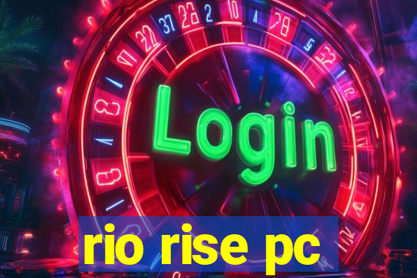 rio rise pc