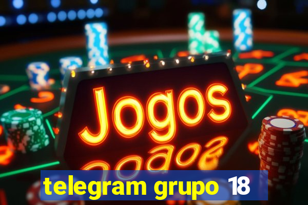 telegram grupo 18