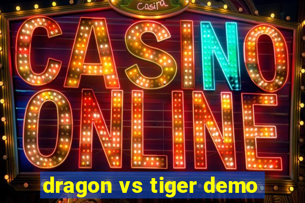 dragon vs tiger demo