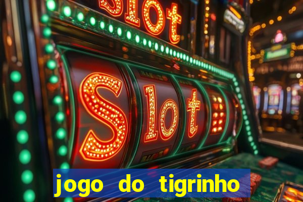 jogo do tigrinho fortune tiger demo