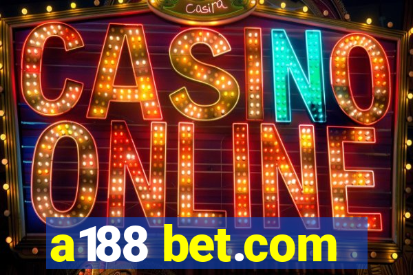 a188 bet.com