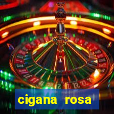 cigana rosa vermelha historia