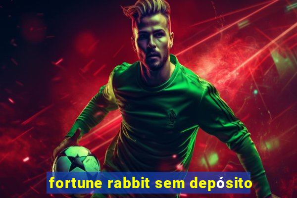 fortune rabbit sem depósito