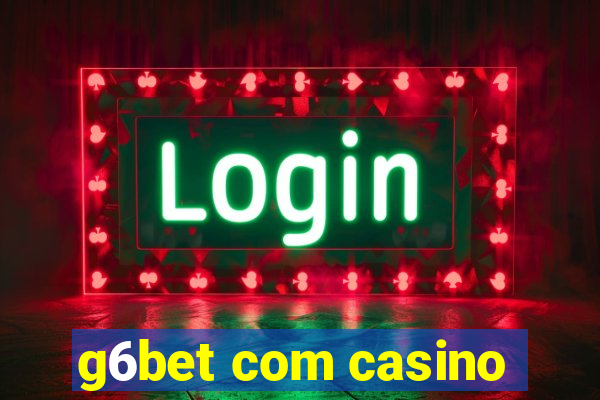 g6bet com casino