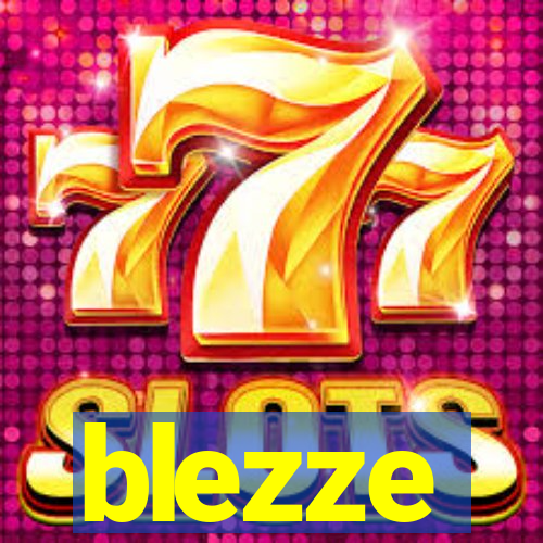 blezze