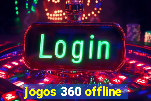 jogos 360 offline