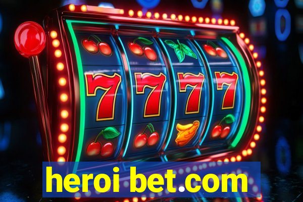 heroi bet.com