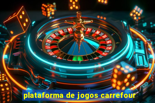 plataforma de jogos carrefour