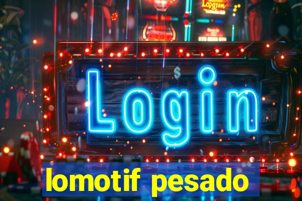 lomotif pesado