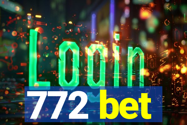 772 bet