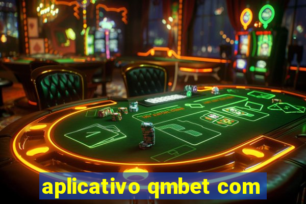 aplicativo qmbet com