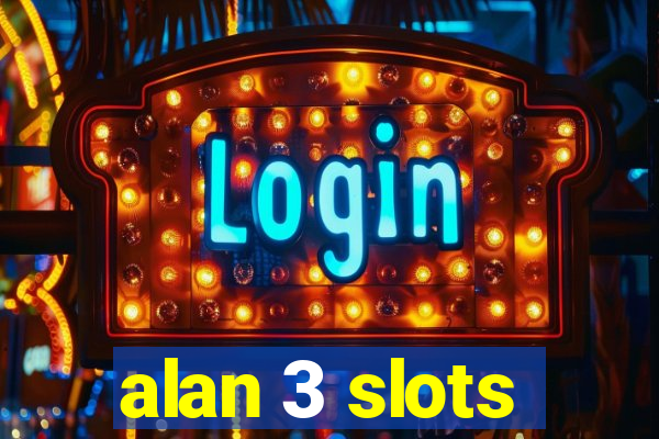 alan 3 slots