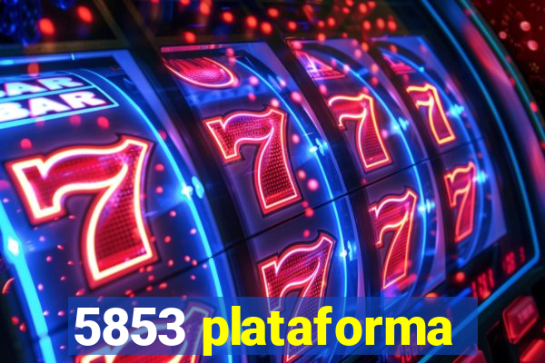 5853 plataforma