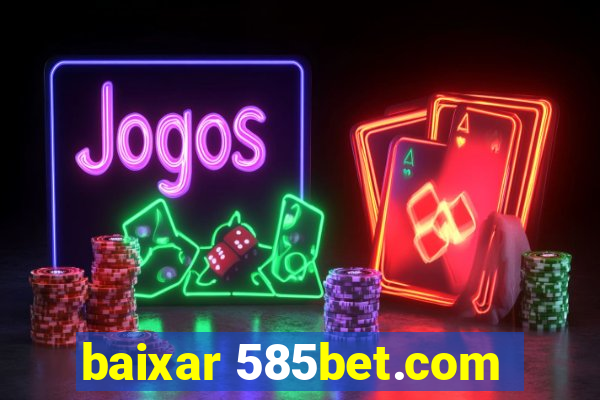 baixar 585bet.com