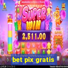 bet pix gratis