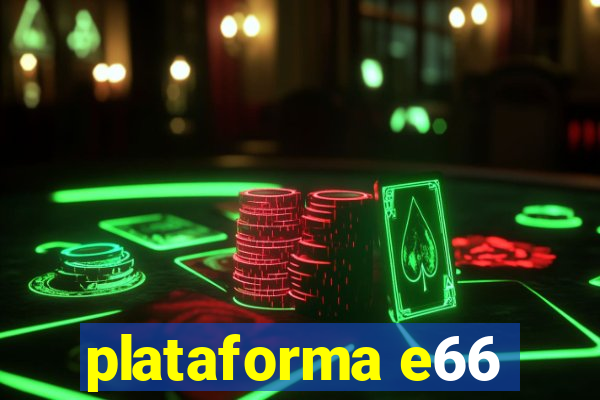 plataforma e66