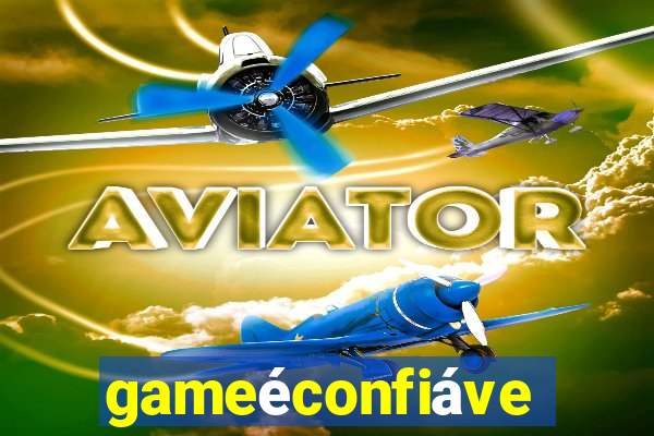 gameéconfiável