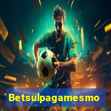 Betsulpagamesmo