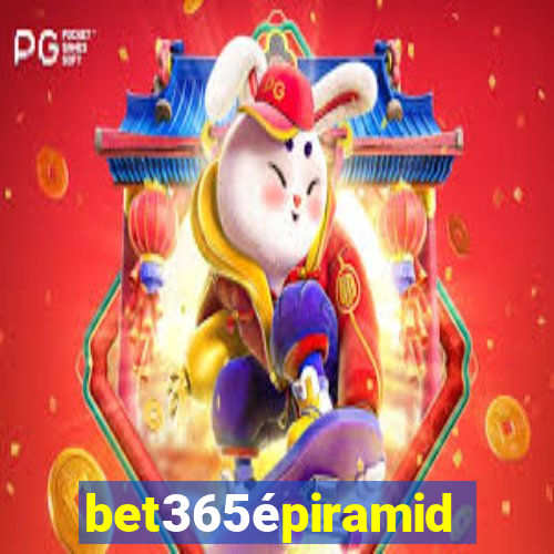 bet365épiramide