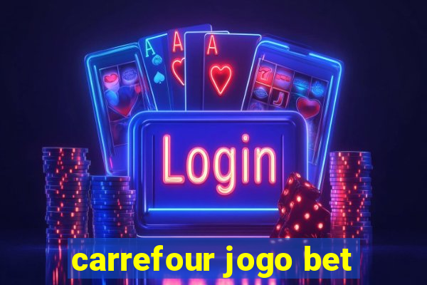 carrefour jogo bet