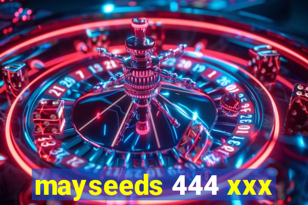 mayseeds 444 xxx