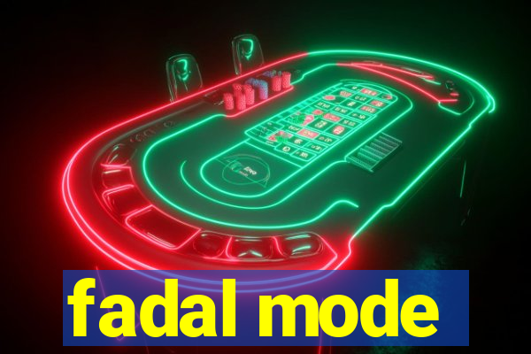 fadal mode