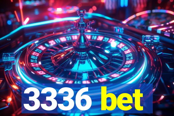 3336 bet