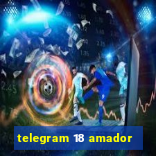 telegram 18 amador