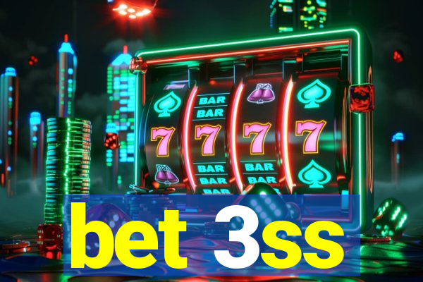 bet 3ss