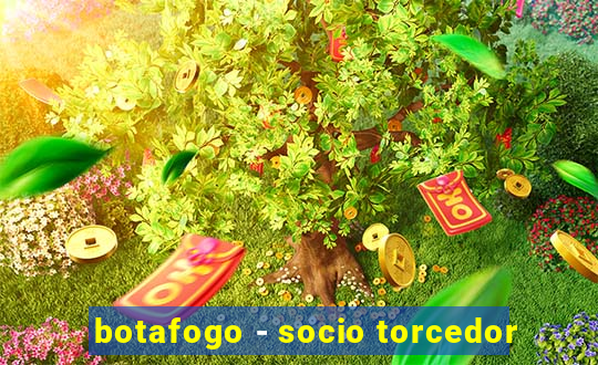 botafogo - socio torcedor