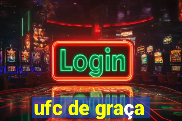 ufc de graça